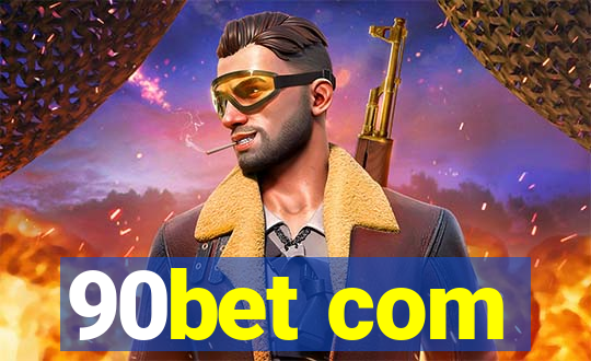 90bet com